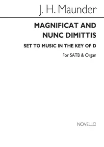 John Henry Maunder: Magnificat And Nunc Dimitis In D SATB/Organ