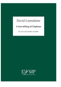 David Lumsdaine: A Tree Telling Of Orpheus