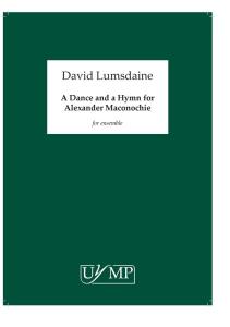 David Lumsdaine: A Dance and a Hymn for Alexander Maconochie