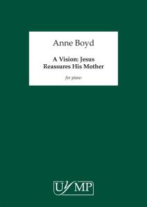 Anne Boyd: A Vision: Jesus Reassures His Mother (Piano)