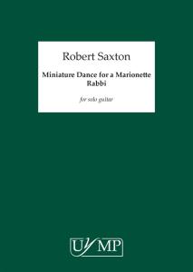 Robert Saxton: Miniature Dance For A Marionette Rabbi