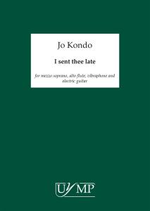 Jo Kondo: I Sent Thee Late