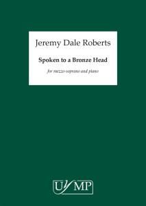 Jeremy Dale Roberts: Spoken To A Bronze Head