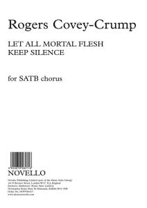 Rogers Covey-Crump: Let All Mortal Flesh Keep Silence (SATB/Organ)