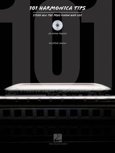 101 Harmonica Tips - Stuff All The Pros Know And Use