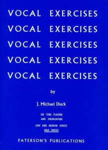 J. Michael Diack: Vocal Exercises On Tone Placing and Enunciation (High Voices)