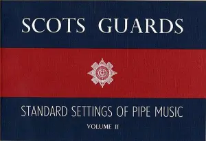Scots Guards Standard Settings Of Pipe Music Volume 2