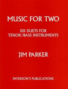 Jim Parker: Music For Two (Six Duets For Tenor And Bass Instruments)