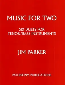 Jim Parker: Music For Two (Six Duets For Tenor And Bass Instruments)