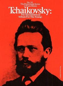 Tchaikovsky: The Sick Doll: Album For The Young (No.56)
