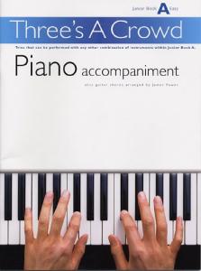 Power: Three's A Crowd Piano Accompaniment Junior Book A