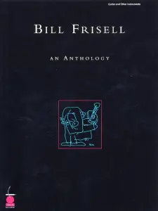 Bill Frisell: An Anthology