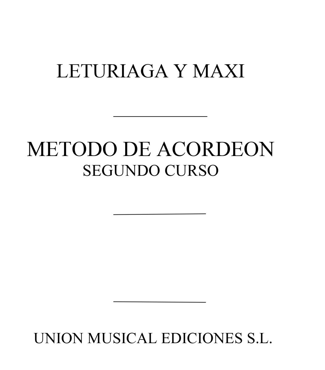 Leturiaga Y Maxi: Metodo de Acordeon: Segundo Curso