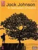 Jack Johnson: In Between Dreams