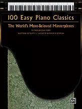 100 Easy Piano Classics - The world's most-beloved masterpieces