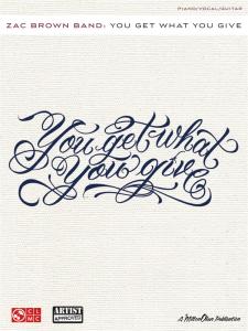 Zac Brown Band: You Get What You Give (PVG)