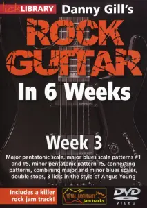 Lick Library: Danny Gill's Rock Guitar In 6 Weeks - Week 3