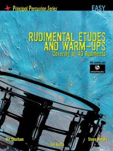 Rudimental Etudes And Warm-Ups Covering All 40 Rudiments (Easy)