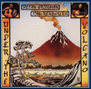 Stefan Grossman/John Renbourn: Under The Volcano