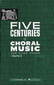 Five Centuries Of Choral Music Volume 2