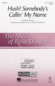 Rollo Dilworth: Hush! Somebody's Callin' My Name (2-Part)
