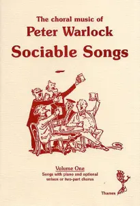 The Choral Music Of Peter Warlock - Volume 1 Sociable Songs