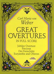 Carl Maria Von Weber: Great Overtures In Full Score
