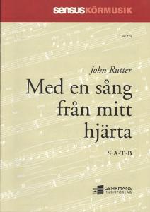 John Rutter: Med en sång från mitt hjärta (SATB)