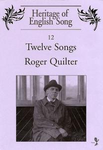 Roger Quilter: Twelve Songs