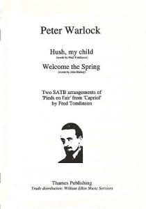 Peter Warlock: Hush My Child / Welcome The Spring