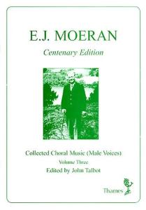 Ernest John Moeran: Collected Choral Music