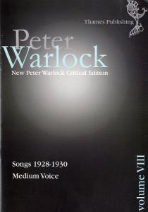 Peter Warlock Critical Edition: Volume VIII - Songs 1928-1930 (Medium Voice)