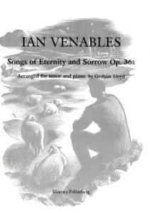 Ian Venables: Songs Of Eternity And Sorrow Op.36a