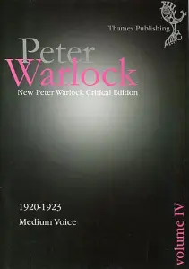 Peter Warlock Critical Edition: Volume IV - Songs 1920-1923 (Medium Voice)