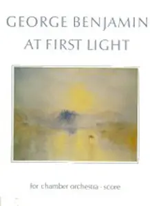 George Benjamin: At First Light (Score)