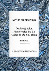 Xavier Montsalvatge: Desintegracion Morfologicade De La Chacona De J.S. Bach
