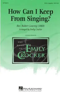 Rev. Robert Lowry: How Can I Keep From Singing? (SAB)