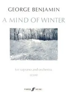 George Benjamin: A Mind Of Winter