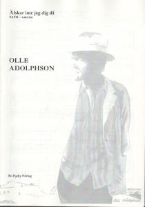 Olle Adolphson: Älskar inte jag dig då (SATB)