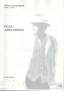 Olle Adolphson: Älskar inte jag dig då (SATB)