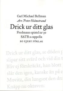 Bellman: Drick ur ditt glas (SATB)