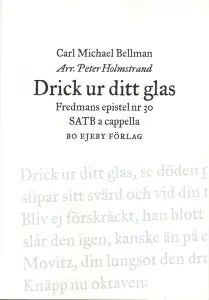 Bellman: Drick ur ditt glas (SATB)