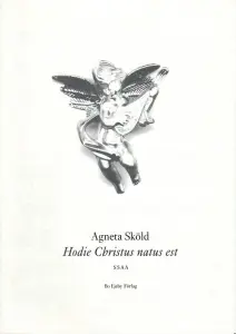 Agneta Sk&ouml;ld: Hodie Christus natus est (SSAA)