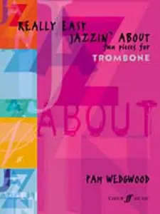 Pamela Wedgwood: Really Easy Jazzin' About (Trombone)