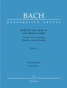 Johann Sebastian Bach: Bleib bei uns, denn es will Abend werden