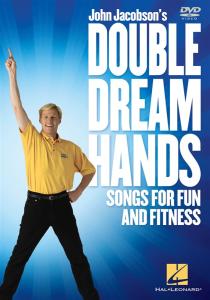 John Jacobson: Double Dream Hands - Songs For Fun And Fitness