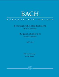 Johann Sebastian Bach: Be silent, not a word BWV 211 Coffee Cantata" (SATB, pian