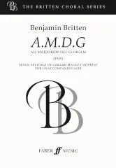 Benjamin Britten: Ad Majorem Dei Gloriam SATB