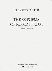 Elliott Carter: Three Poems Of Robert Frost