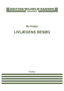 Bo Holten: Livl&aelig;gens Bes&oslash;g (score)